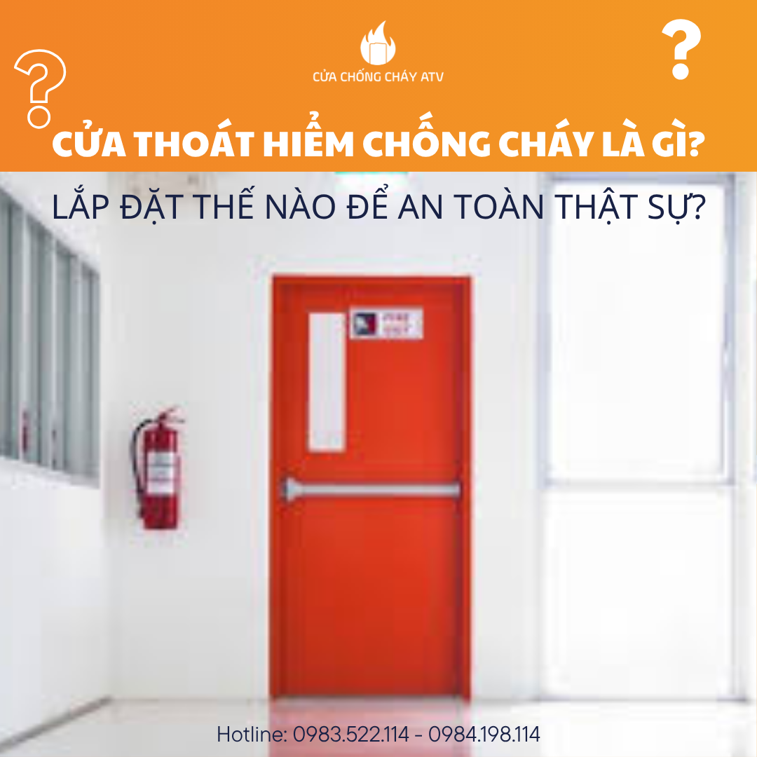 Cửa thoát hiểm chống cháy là gì? Lắp đặt thế nào để an toàn thật sự?